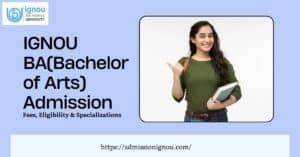 IGNOU BA (Bachelor of Arts) Admission