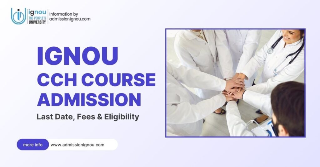 IGNOU CCH Course Admission 2025: Last Date, Fees & Eligibility