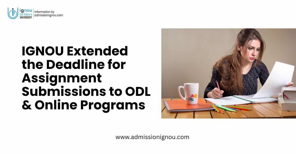 IGNOU Extended the Deadline for Assignment Submissions
