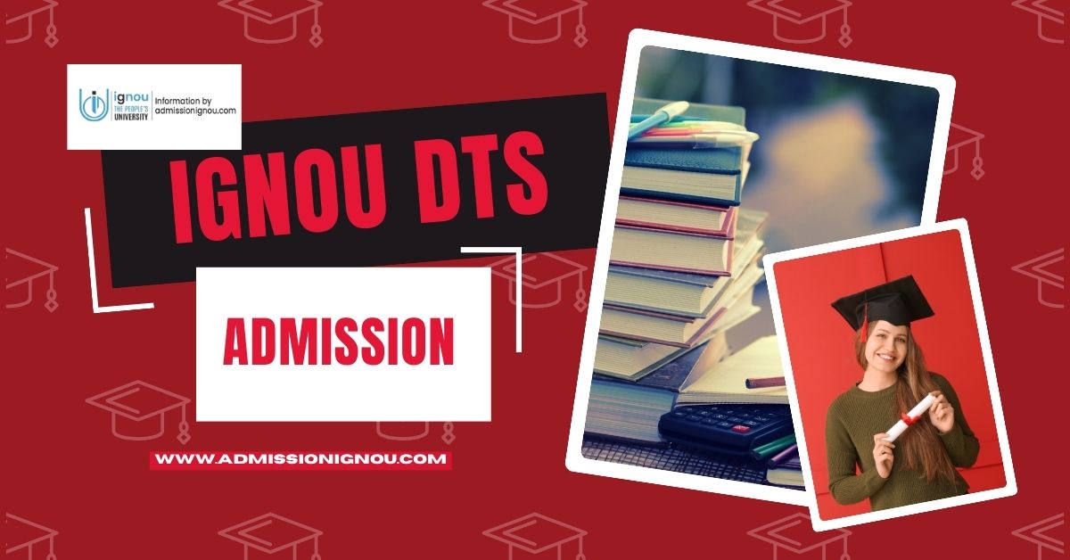 IGNOU DTS Admission