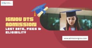 IGNOU DTS Admission
