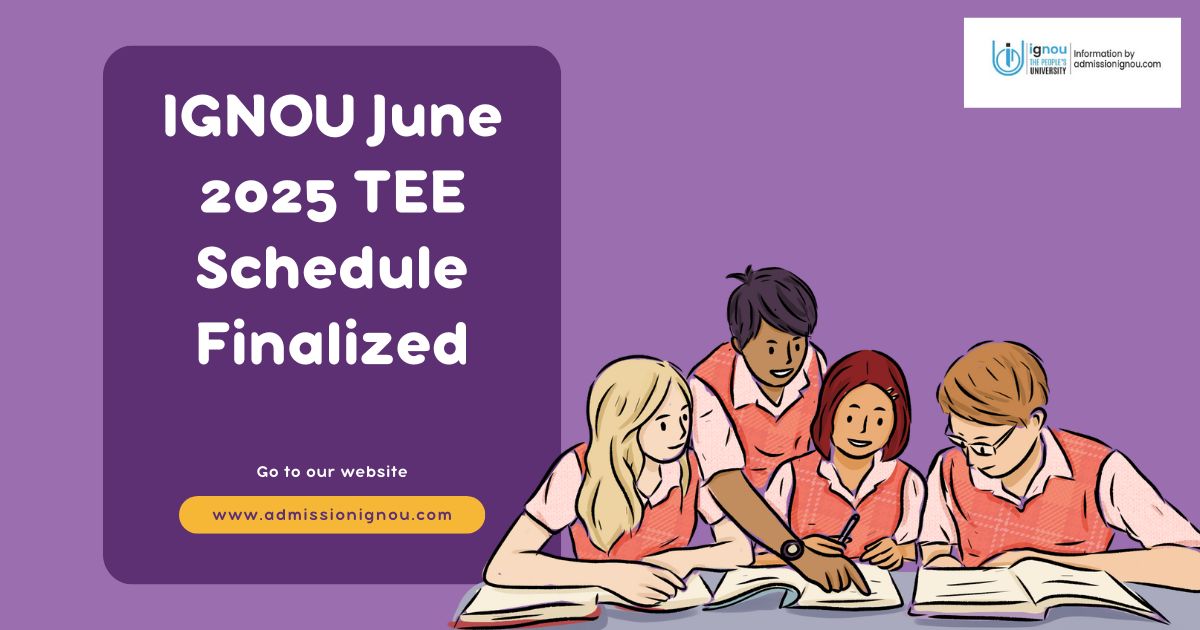 IGNOU June 2025 TEE Schedule