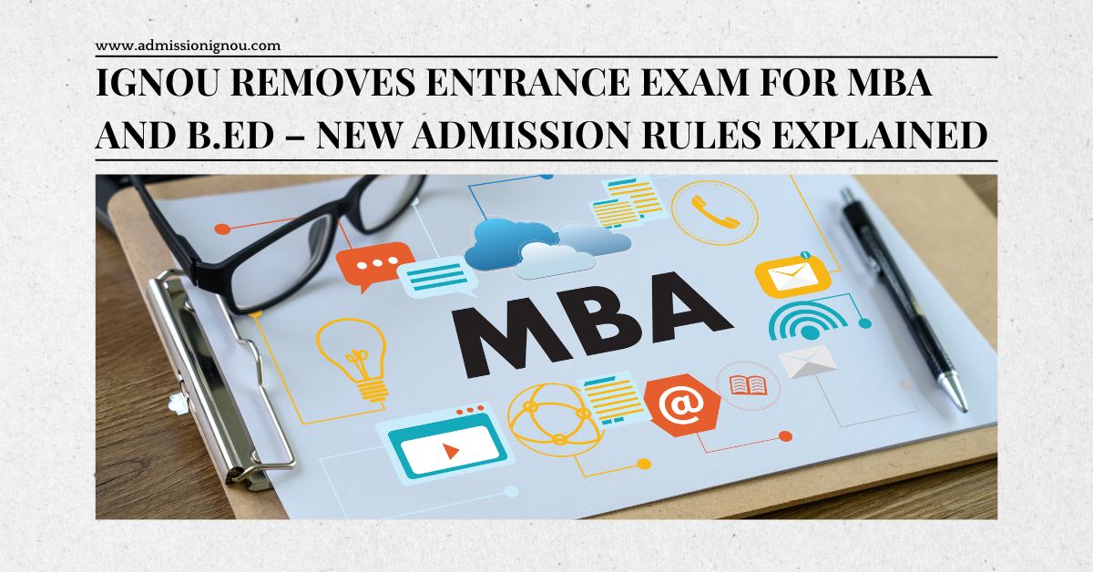 IGNOU Removes Entrance Exam for MBA and B.Ed