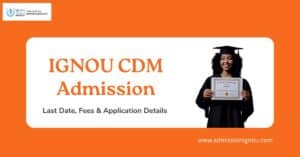 IGNOU CDM admission