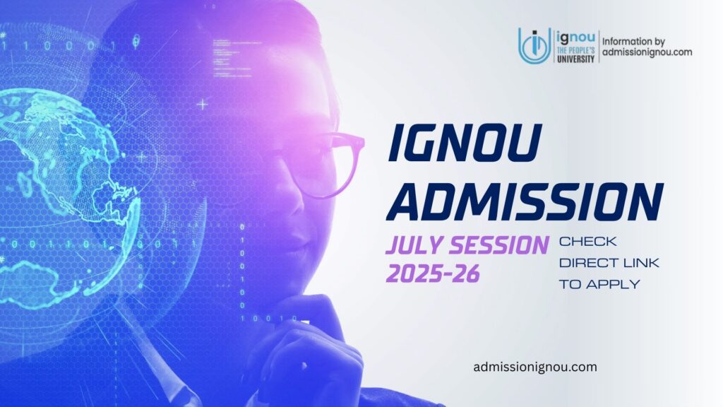 IGNOU Admission July session 2025-26
