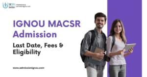 IGNOU MACSR Admission