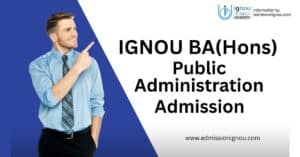 IGNOU BA Honours in Public Administration Admission