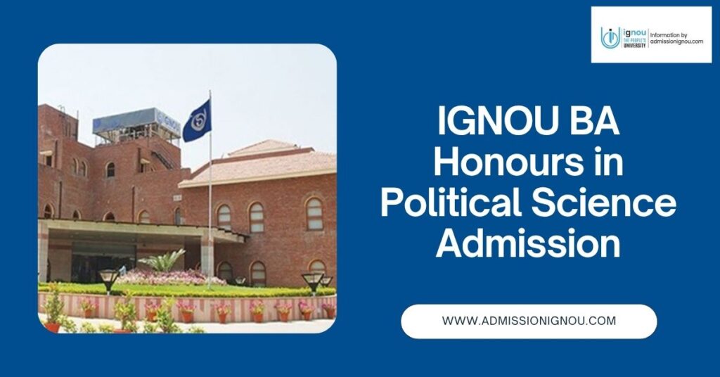 IGNOU BA Honours Pol Science Admission