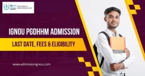 IGNOU PGDHHM Admission