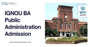 IGNOU BA in Public Administration admission