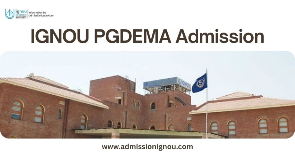 IGNOU PGDEMA Admission