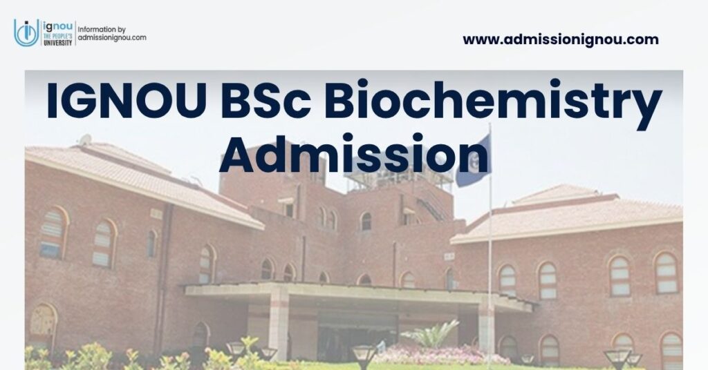 IGNOU BSc Biochemistry admission
