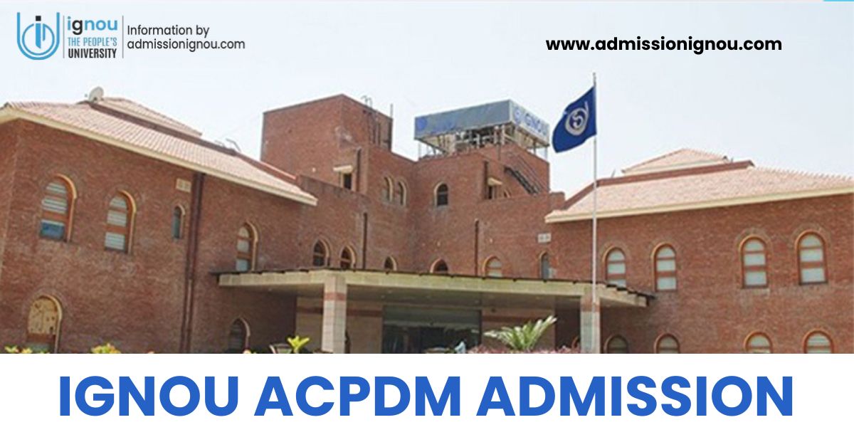 IGNOU ACPDM Admission