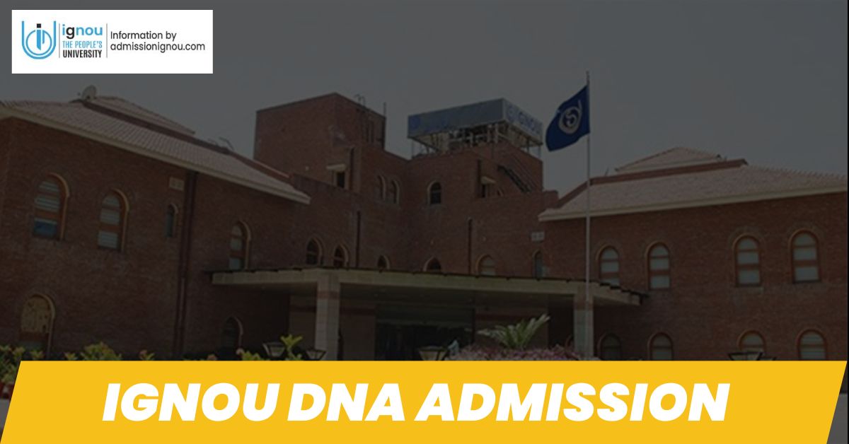 IGNOU DNA Admission